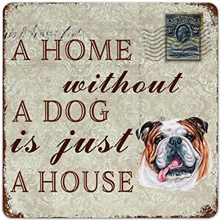 Smiješni metalni znak za pse Dom bez psa je samo kuća Engleski buldog slatki štenad sarkastičnim kućnim ljubimcem citat za kućne ljubimce Metalna ploča retro dogor za kućni dekor za vrata
