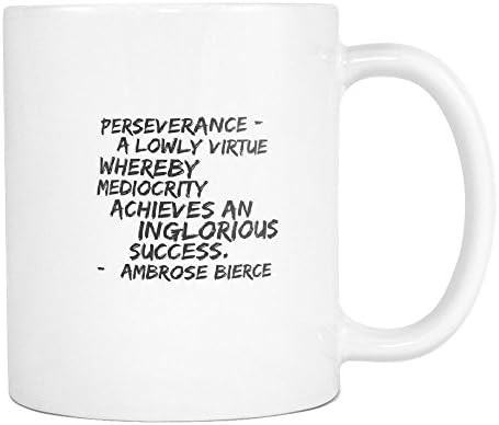 Smiješna krigla za kafu, upornost - niska vrlina koja mediokritnosti postiže ingledni uspjeh. , Bijela keramika,