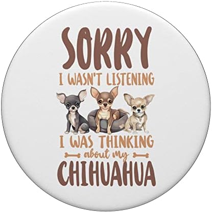 Chihuahua Chihuahueño Izvinite što nisam slušao da sam popsockets navaljiv popgrip