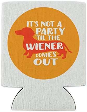 To nije zabava do Wiener izlazi pasa za jazave smiješne limenke - rukav za piće - pijan za rukav zavojni